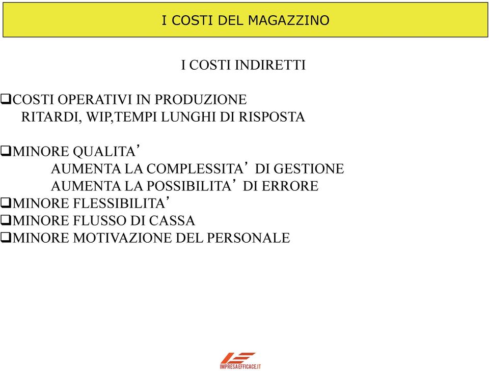 AUMENTA LA COMPLESSITA DI GESTIONE AUMENTA LA POSSIBILITA DI ERRORE