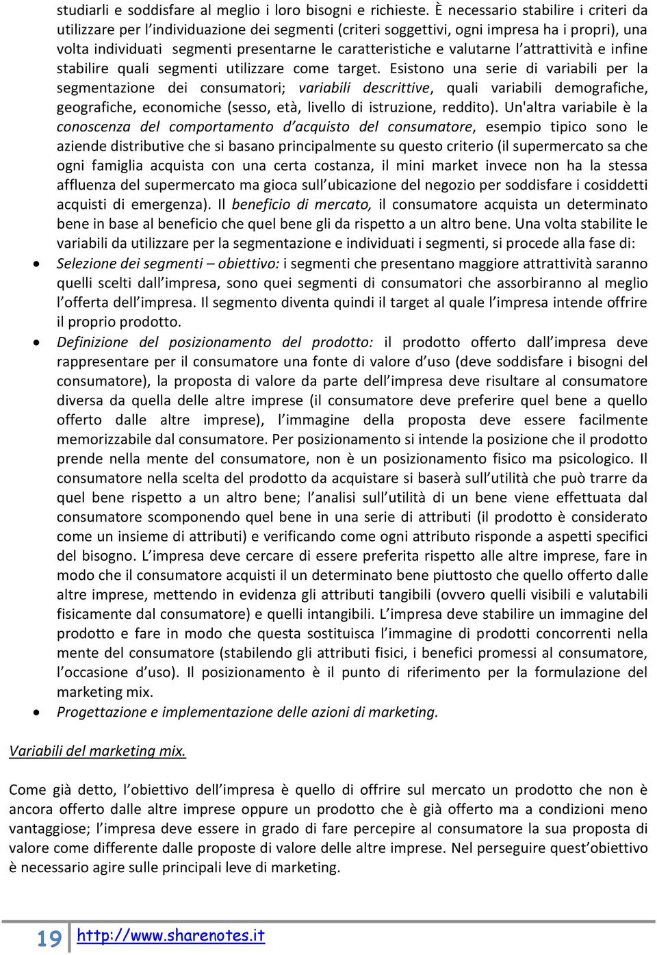 valutarne l attrattività e infine stabilire quali segmenti utilizzare come target.