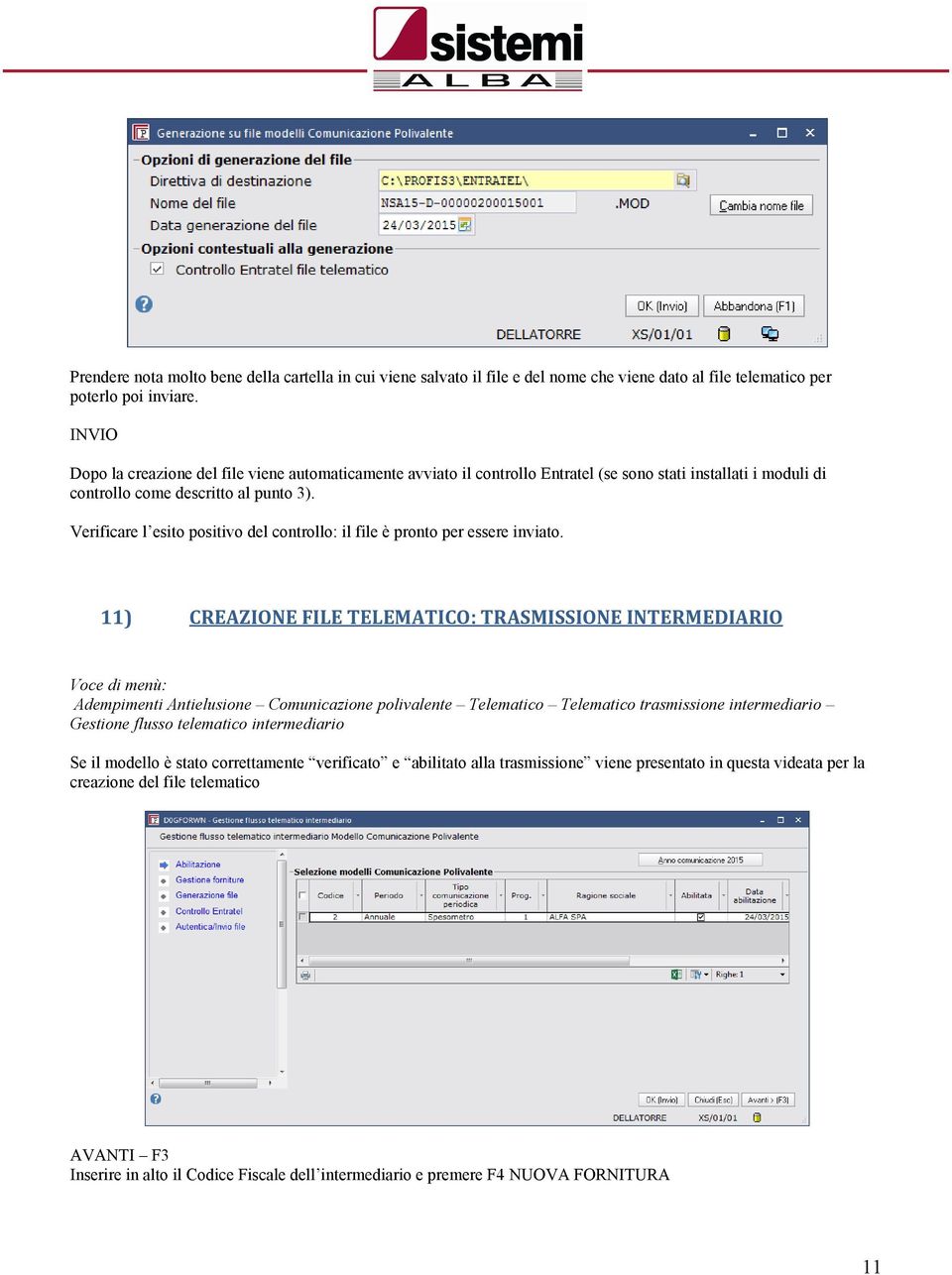 Verificare lesito positivo del controllo: il file Ł pronto per essere inviato.