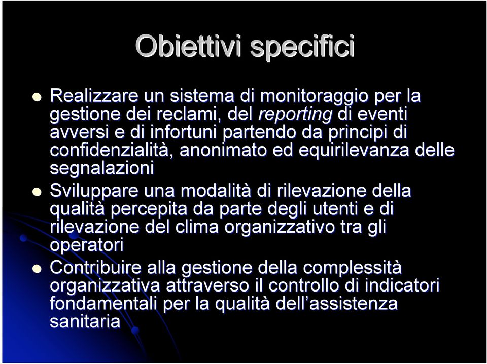 rilevazione della qualità percepita da parte degli utenti e di rilevazione del clima organizzativo tra gli operatori Contribuire