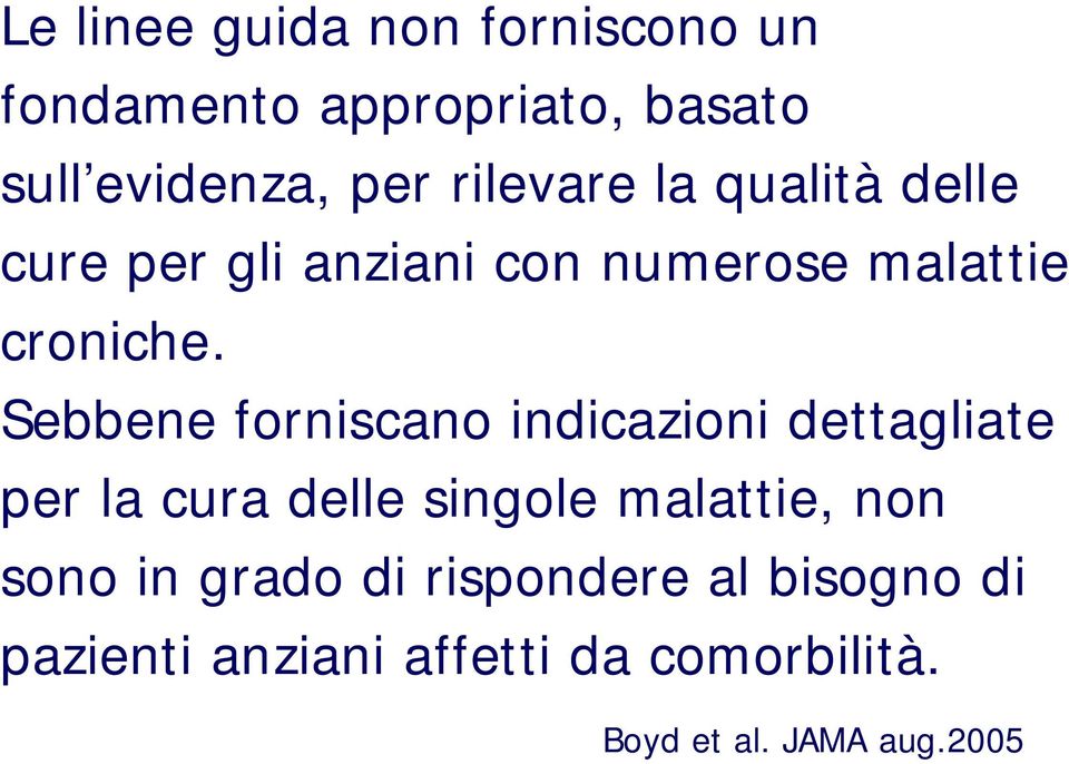 Sebbene forniscano indicazioni dettagliate per la cura delle singole malattie, non sono