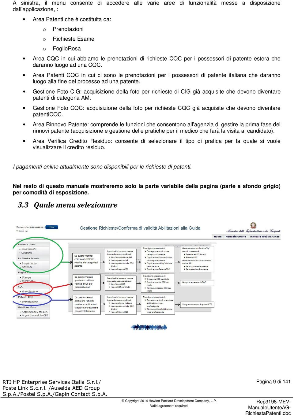 Area Patenti CQC in cui ci sono le prenotazioni per i possessori di patente italiana che daranno luogo alla fine del processo ad una patente.