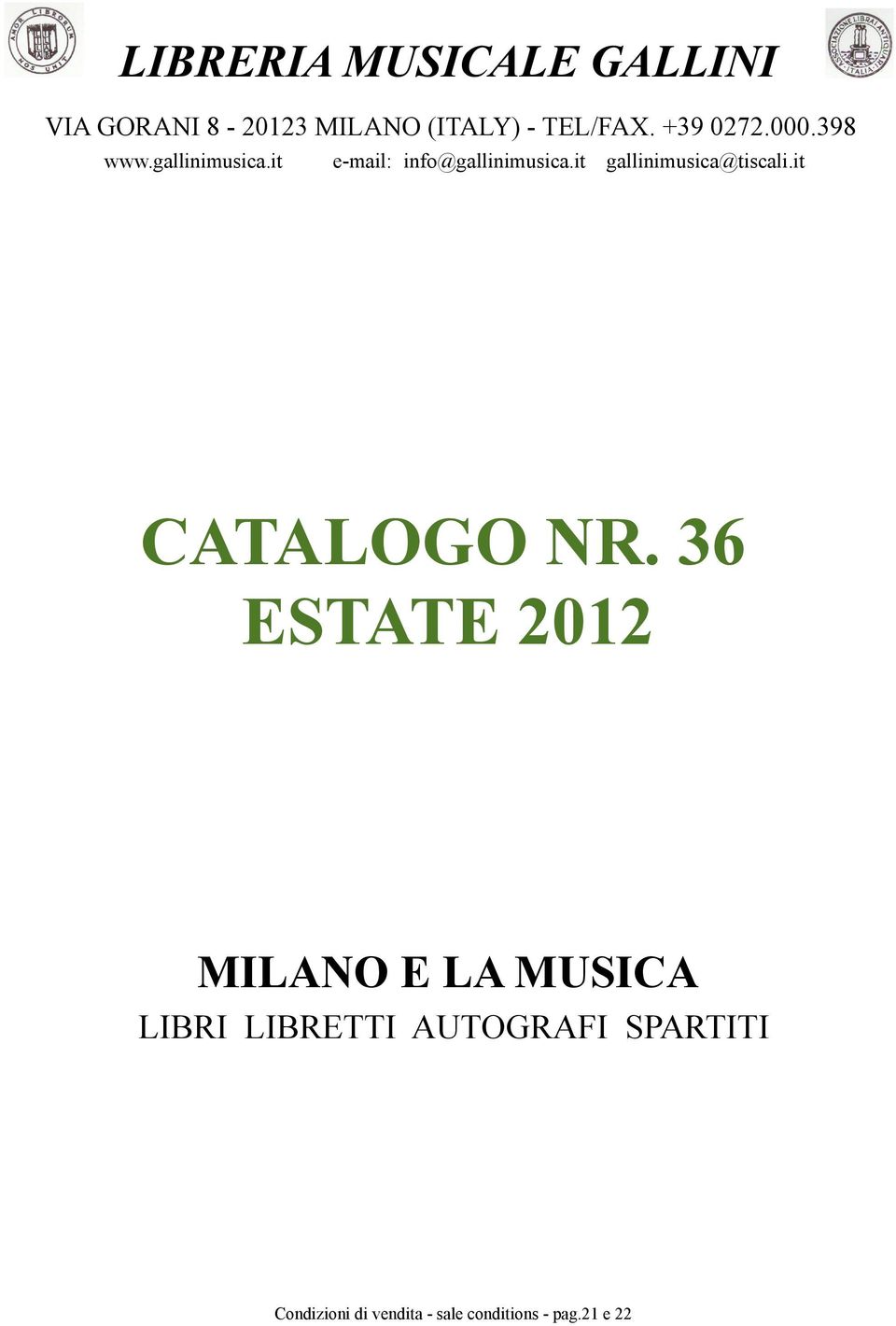 35 36 AUTUNNO ESTATE 2012 2011 OPERA ITALIANA MILANO E LA MUSICA SPARTITI PER CANTO E PIANOFORTE LIBRI LIBRETTI