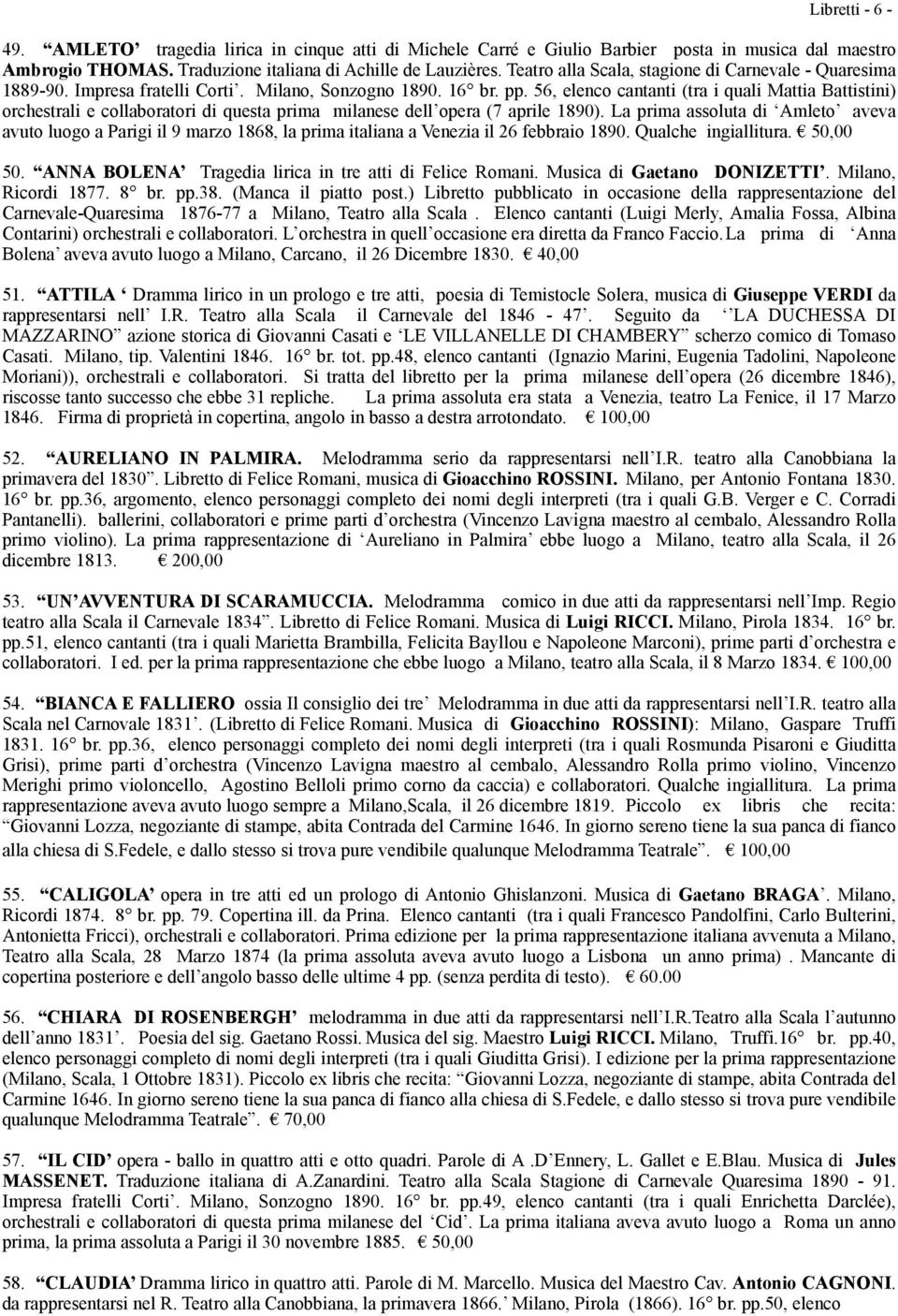 56, elenco cantanti (tra i quali Mattia Battistini) orchestrali e collaboratori di questa prima milanese dell opera (7 aprile 1890).