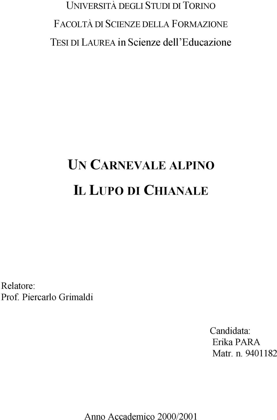 CARNEVALE ALPINO IL LUPO DI CHIANALE Relatore: Prof.