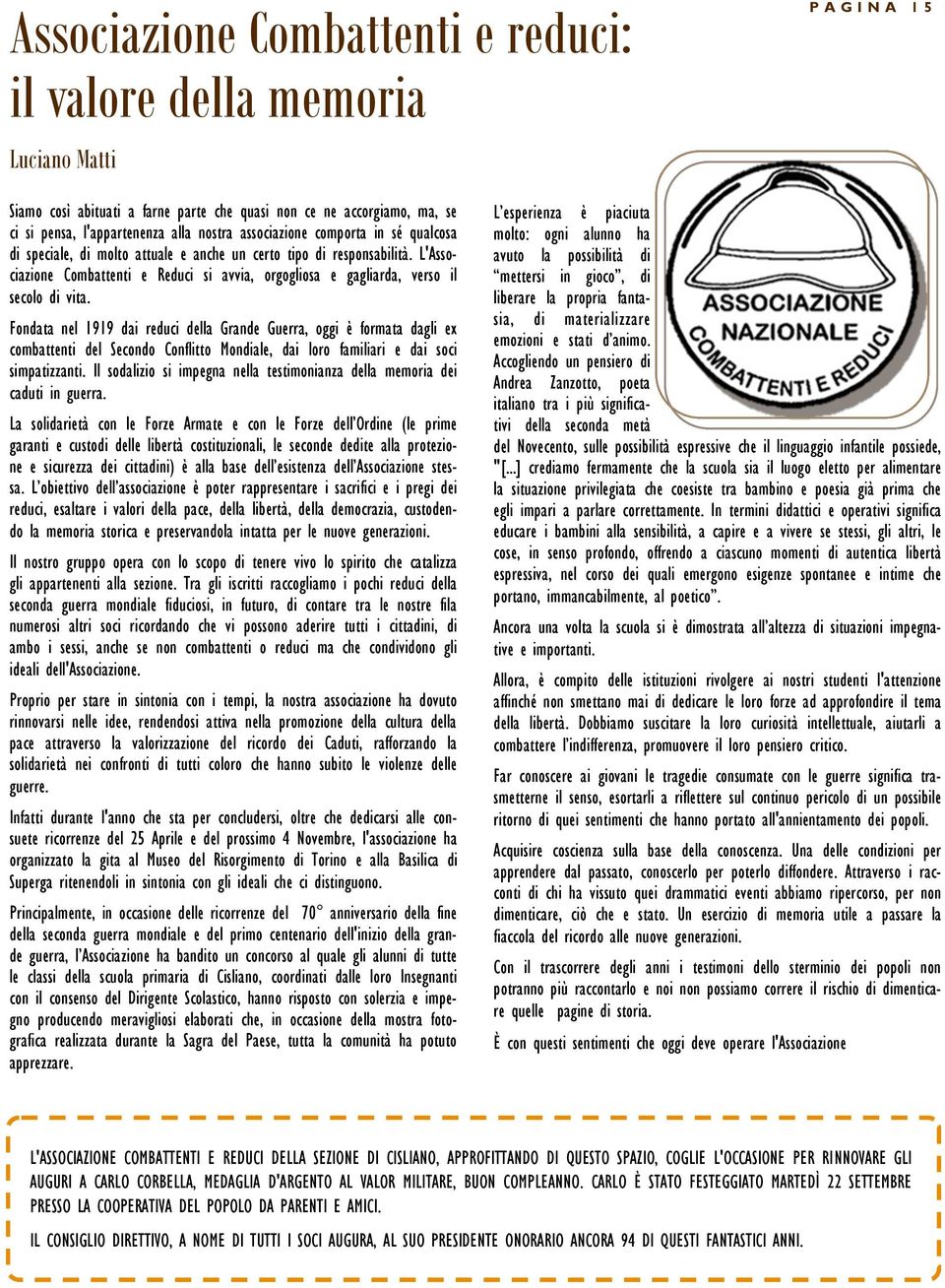 L'Associazione Combattenti e Reduci si avvia, orgogliosa e gagliarda, verso il secolo di vita.