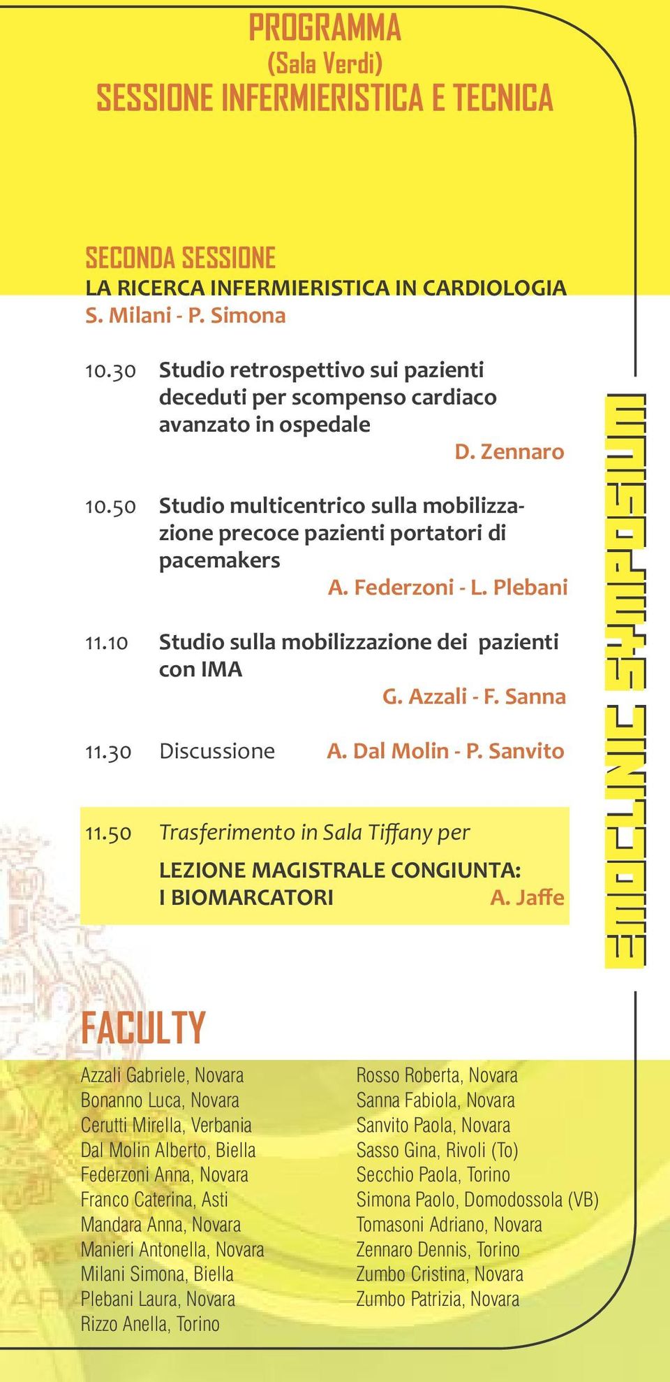 Federzoni - L. Plebani 11.10 Studio sulla mobilizzazione dei pazienti con ImA G. Azzali - F. Sanna 11.30 Discussione A. Dal molin - P. Sanvito 11.