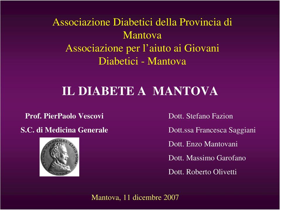 di Medicina Generale Dott. Stefano Fazion Dott.ssa Francesca Saggiani Dott.