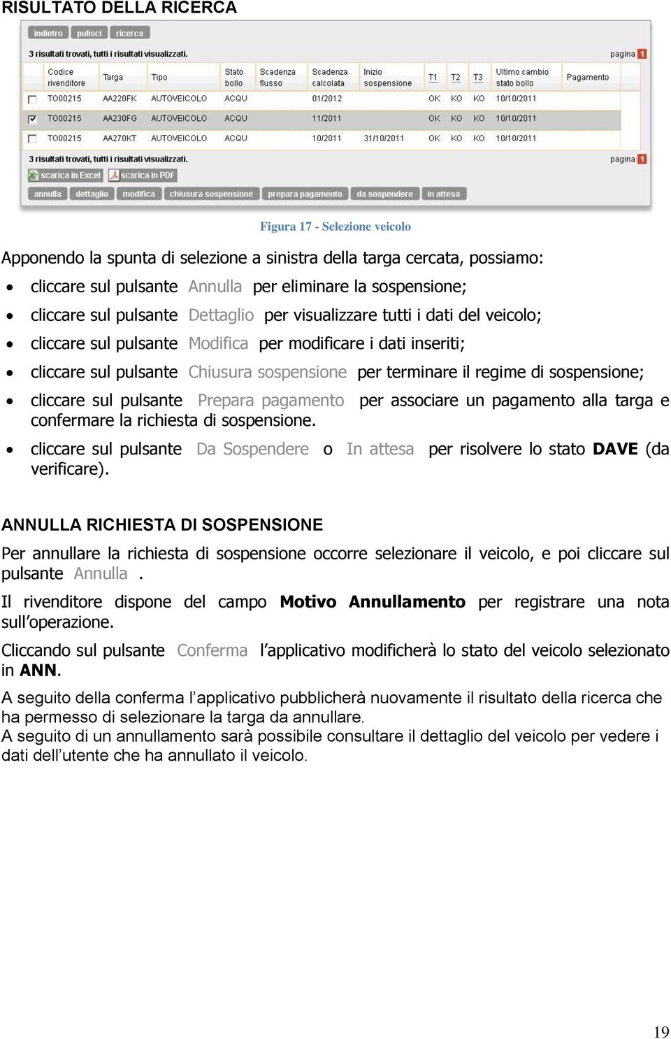 sospensione; cliccare sul pulsante Prepara pagamento per associare un pagamento alla targa e confermare la richiesta di sospensione.