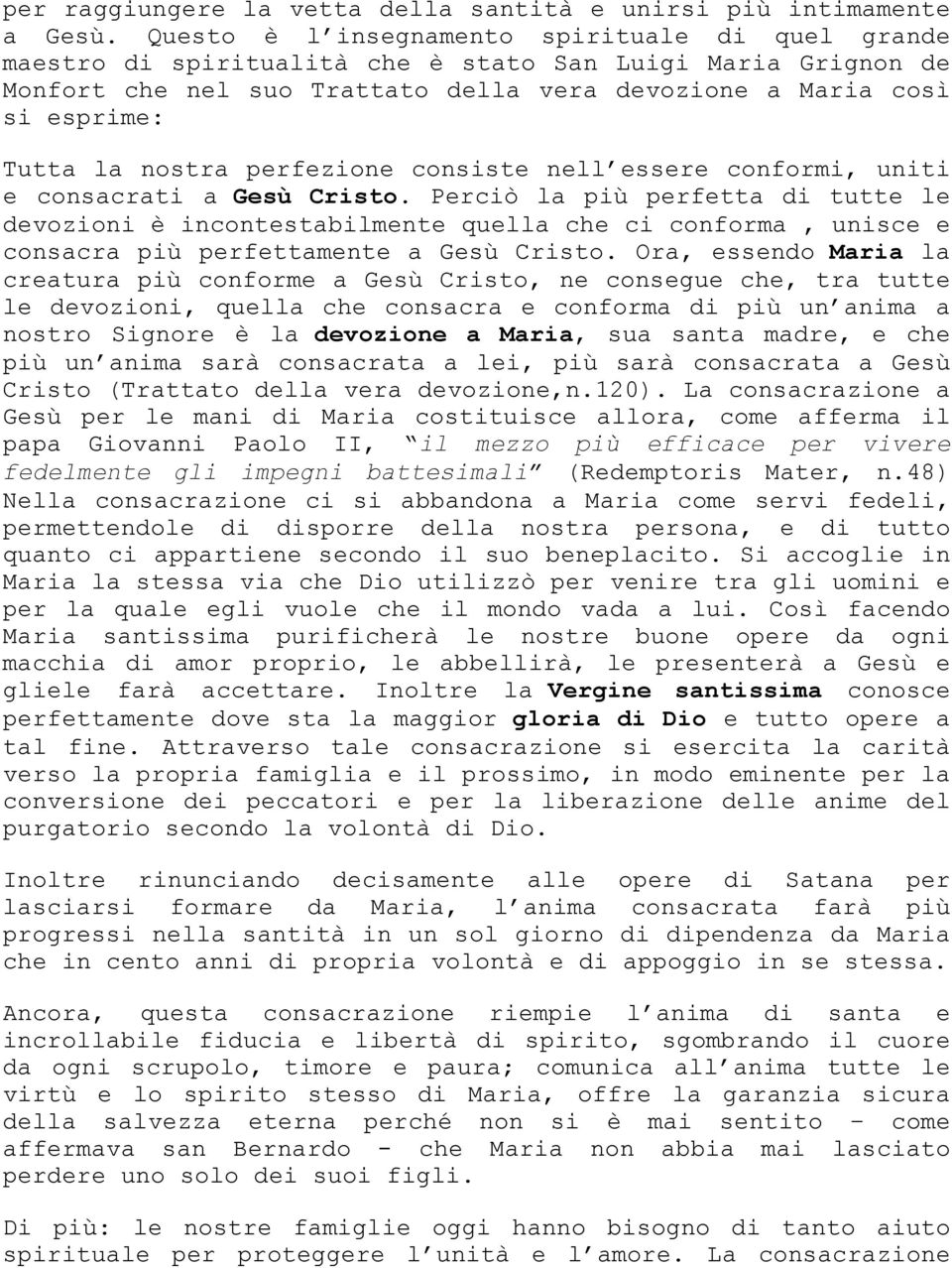 nostra perfezione consiste nell essere conformi, uniti e consacrati a Gesù Cristo.