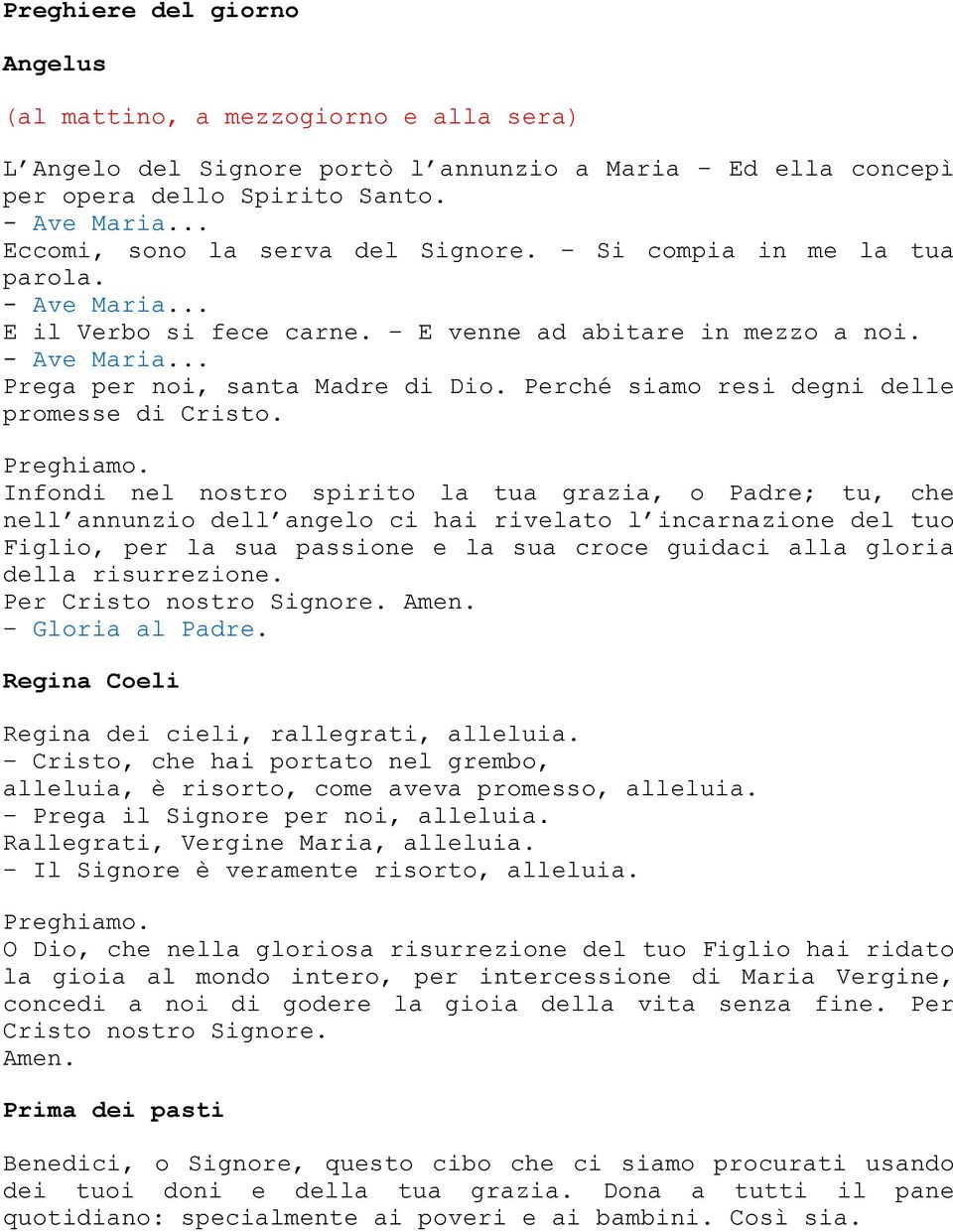 Perché siamo resi degni delle promesse di Cristo. Preghiamo.