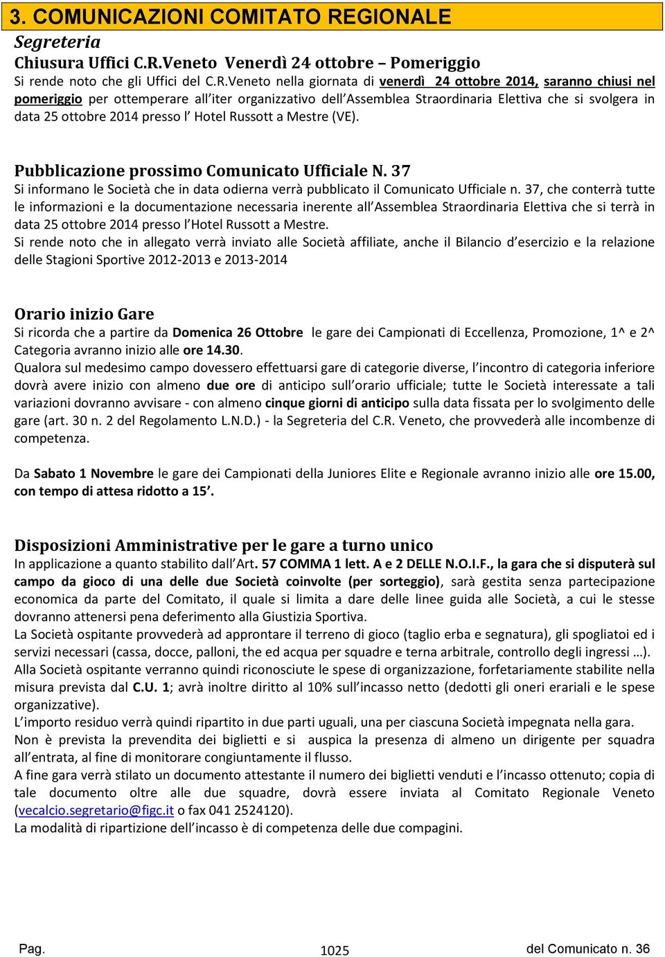 Veneto Venerdì 24 ottobre Pomeriggio Si rende noto che gli Uffici del C.R.