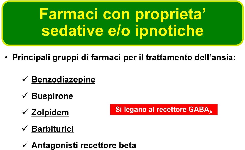 dell ansia: Benzodiazepine Buspirone Zolpidem Si