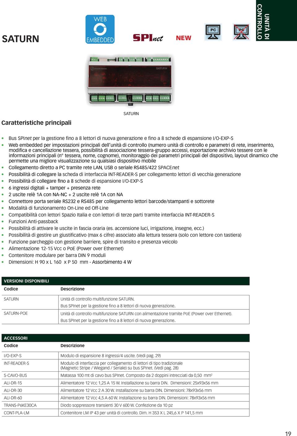 informazioni principali (n tessera, nome, cognome), monitoraggio dei parametri principali del dispositivo, layout dinamico che permette una migliore visualizzazione su qualsiasi dispositivo mobile