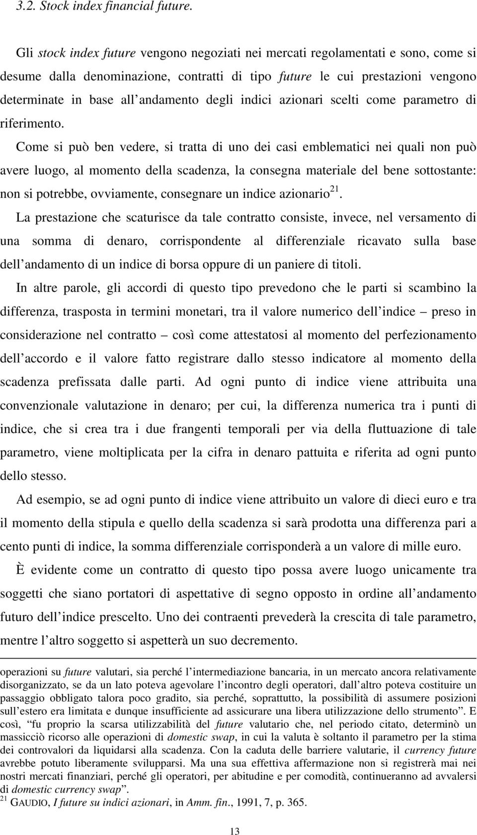 degli indici azionari scelti come parametro di riferimento.