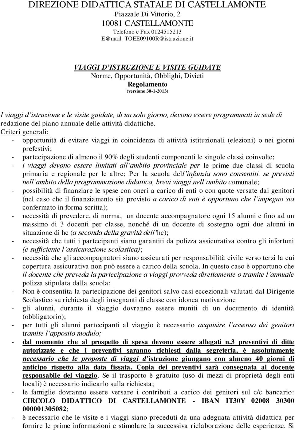 in sede di redazione del piano annuale delle attività didattiche.