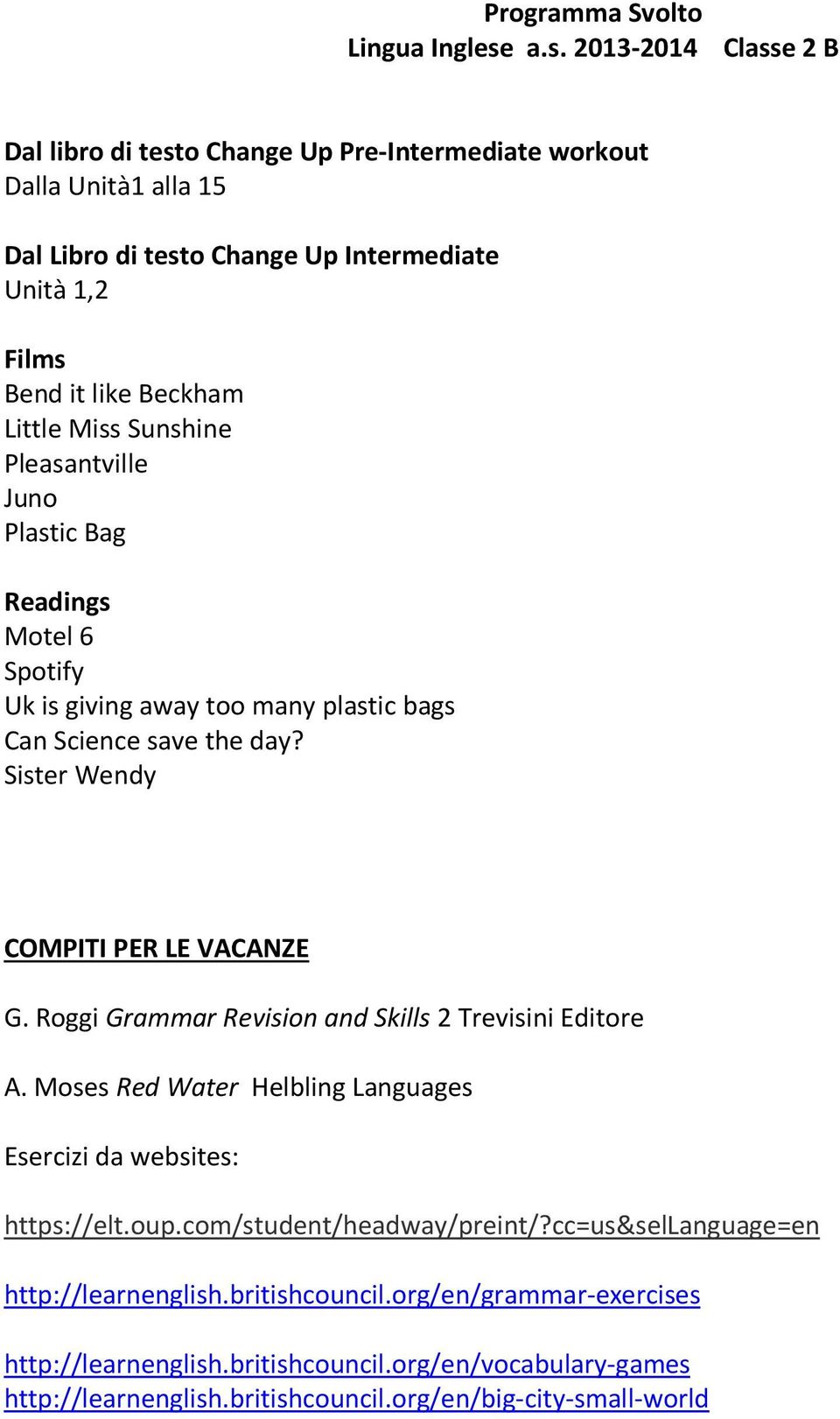 Little Miss Sunshine Pleasantville Juno Plastic Bag Readings Motel 6 Spotify Uk is giving away too many plastic bags Can Science save the day? Sister Wendy G.