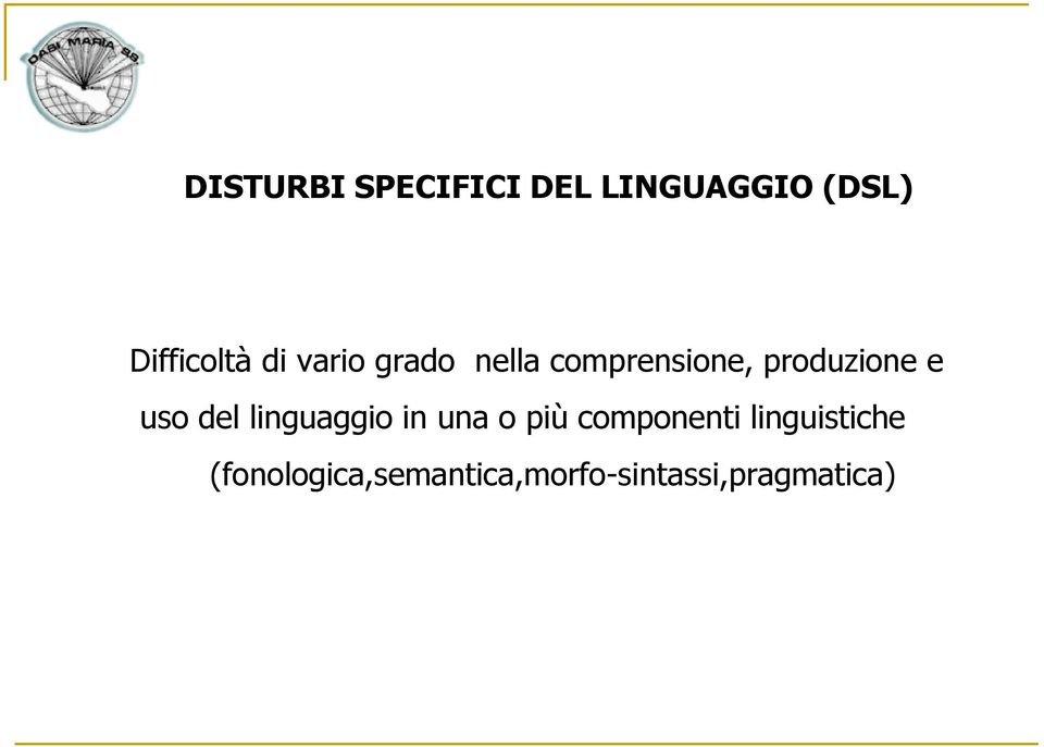 uso del linguaggio in una o più componenti