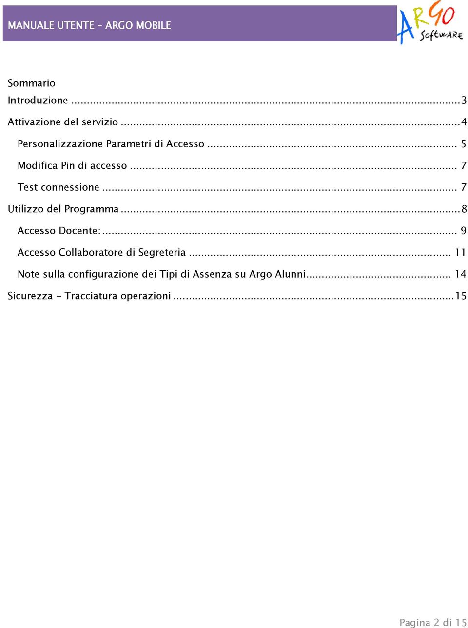 .. 7 Test connessione... 7 Utilizzo del Programma... 8 Accesso Docente:.