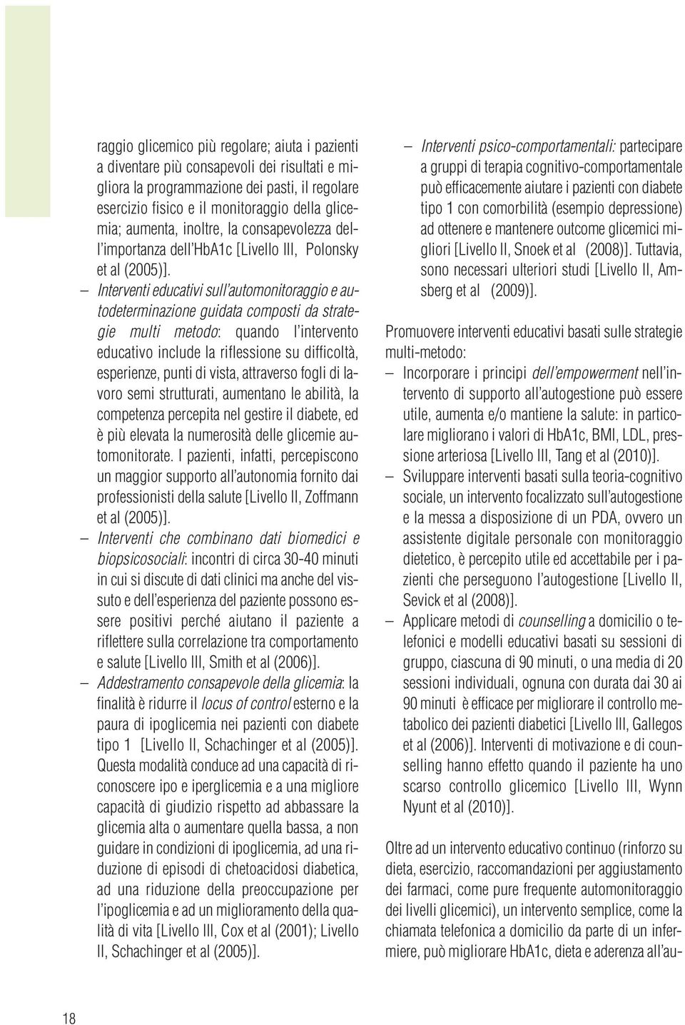 Interventi educativi sull automonitoraggio e autodeterminazione guidata composti da strategie multi metodo: quando l intervento educativo include la riflessione su difficoltà, esperienze, punti di