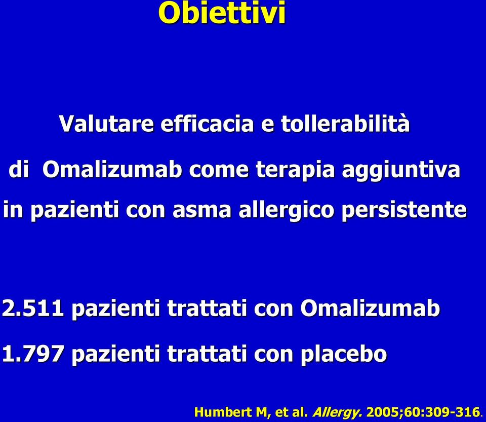 persistente 2.511 pazienti trattati con Omalizumab 1.