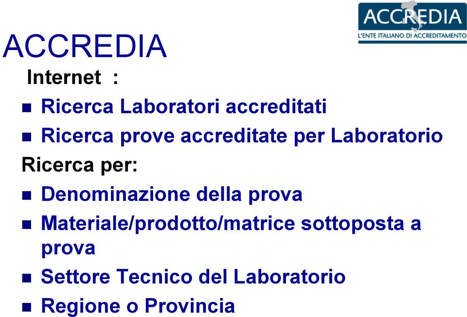 Denominazione della prova Materiale/prodotto/matrice