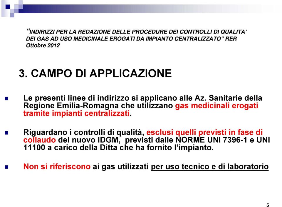 Sanitarie della Regione Emilia-Romagna che utilizzano gas medicinali erogati tramite impianti centralizzati.