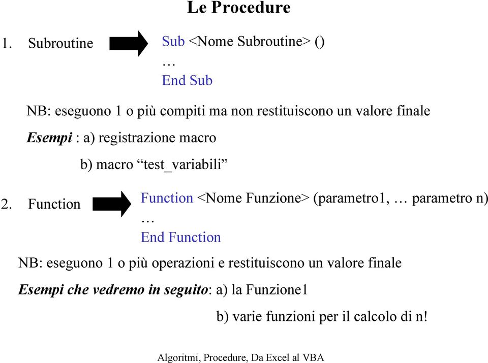 valore finale Esempi : a) registrazione macro 2.