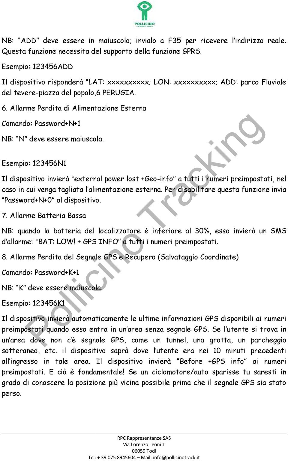 Allarme Perdita di Alimentazione Esterna Comando: Password+N+1 NB: N deve essere maiuscola.