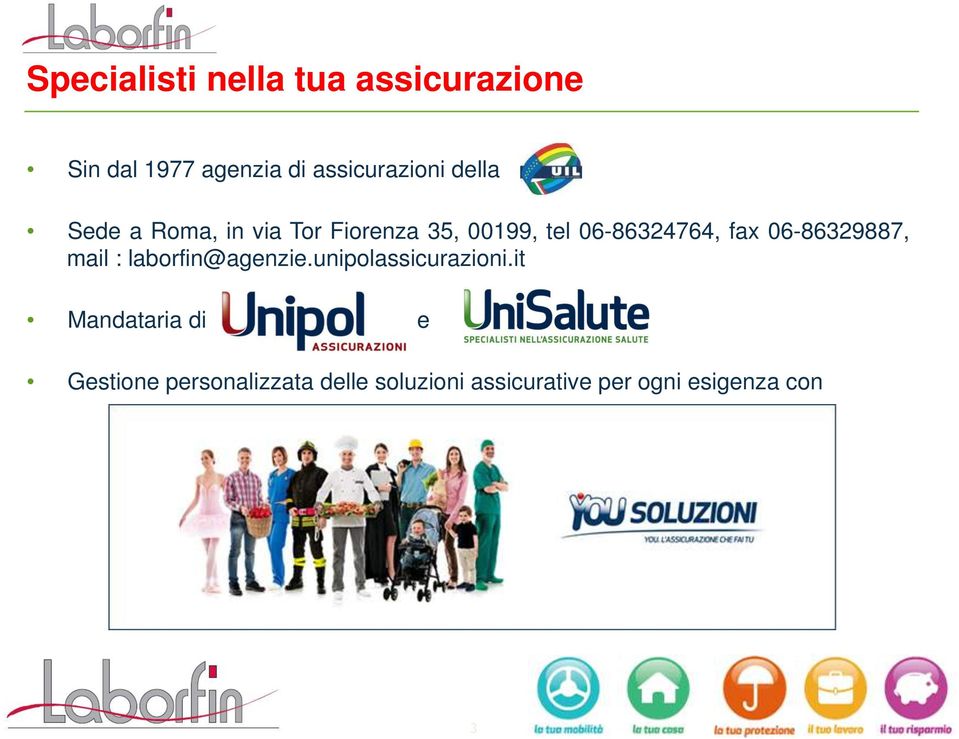 06-86329887, mail : laborfin@agenzie.unipolassicurazioni.