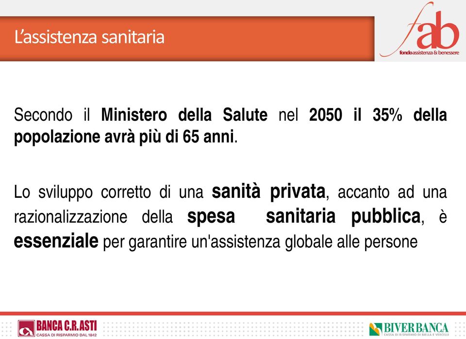 Lo sviluppo corretto di una sanità privata, accanto ad una