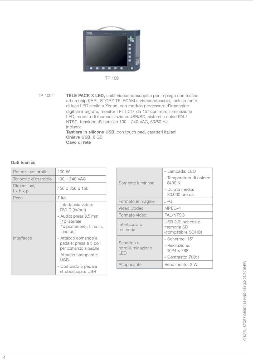 Tastiera in silicone USB, con touch pad, caratteri italiani Chiave USB, 8 GB Cavo di rete Dati tecnici: Potenza assorbita Tensione d esercizio Dimensioni, l x h x p Peso Interfacce 100 W 100 240 VAC