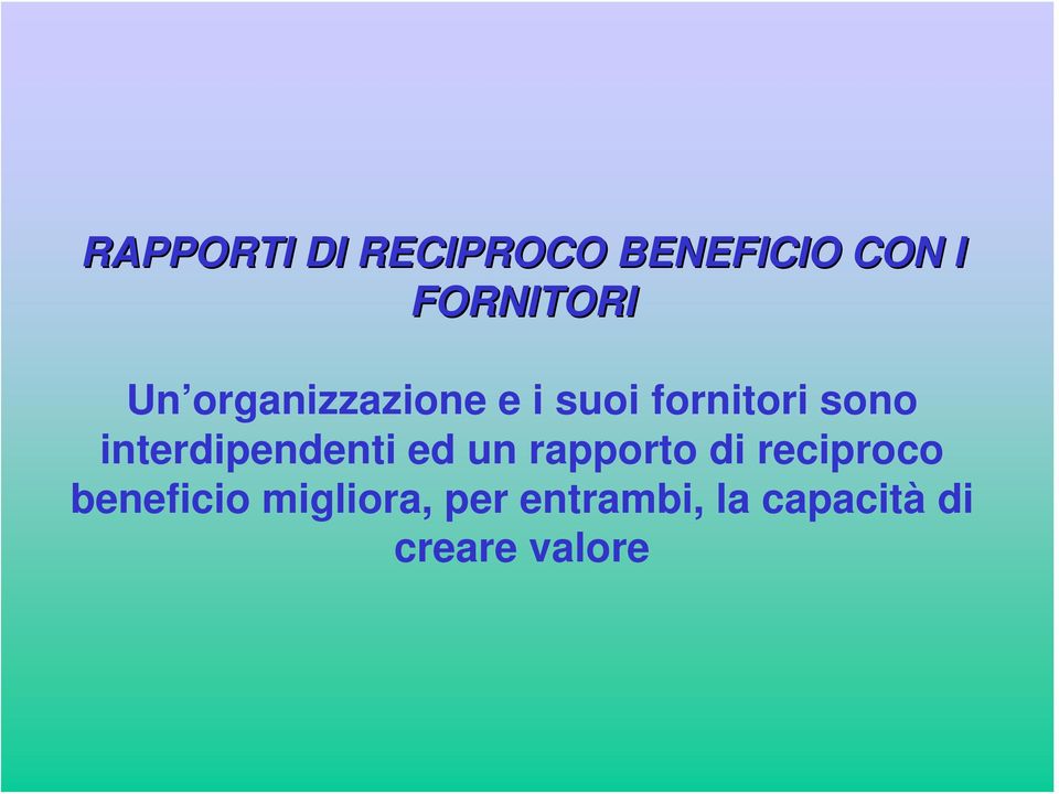 interdipendenti ed un rapporto di reciproco