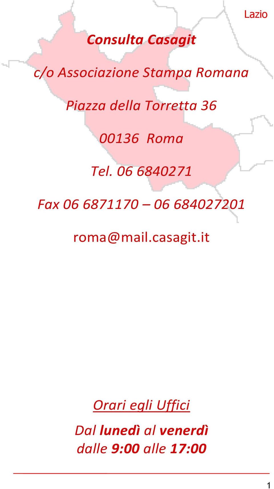 06 6840271 Fax 06 6871170 06 684027201 roma@mail.