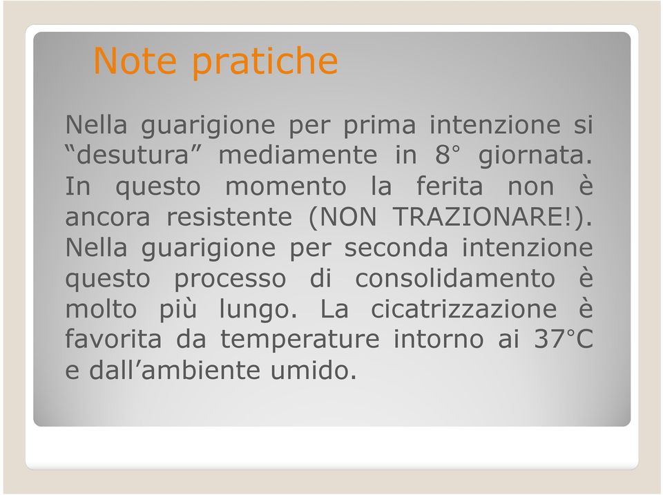 Nella guarigione per seconda intenzione questo processo di consolidamento è molto