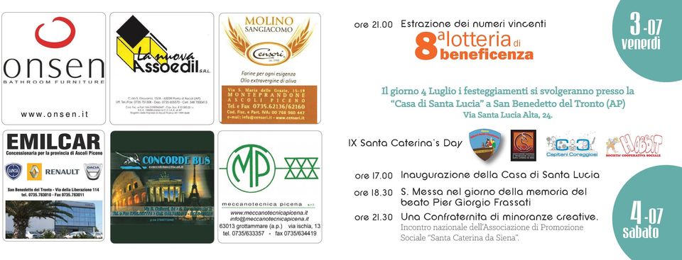 Alta, 24. IX Santa Caterina s Day Capitani Coraggiosi ore 17.00 ore 18.30 Inaugurazione della Casa di Santa Lucia S.