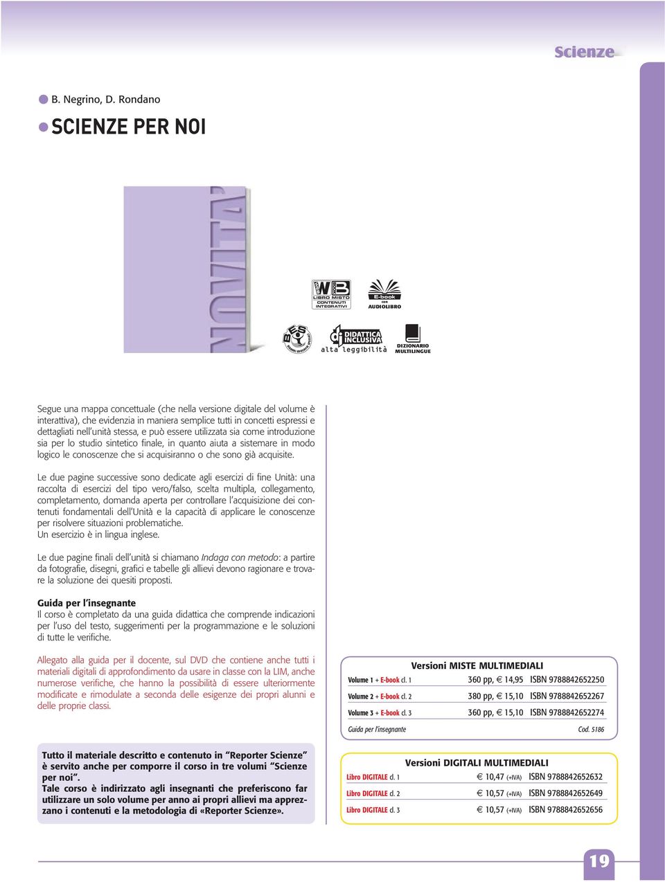 espressi e dettagliati nell unità stessa, e può essere utilizzata sia come introduzione sia per lo studio sintetico finale, in quanto aiuta a sistemare in modo logico le oscenze che si acquisiranno o