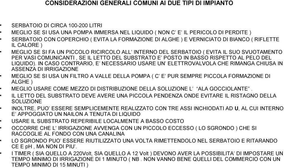 LETTO DEL SUBSTRATO E POSTO IN BASSO RISPETTO AL PELO DEL LIQUIDO).