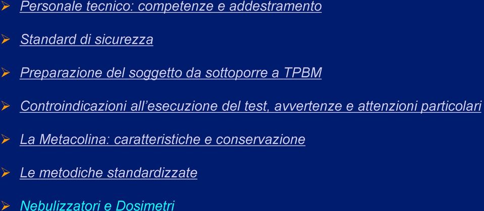 esecuzione del test, avvertenze e attenzioni particolari La Metacolina: