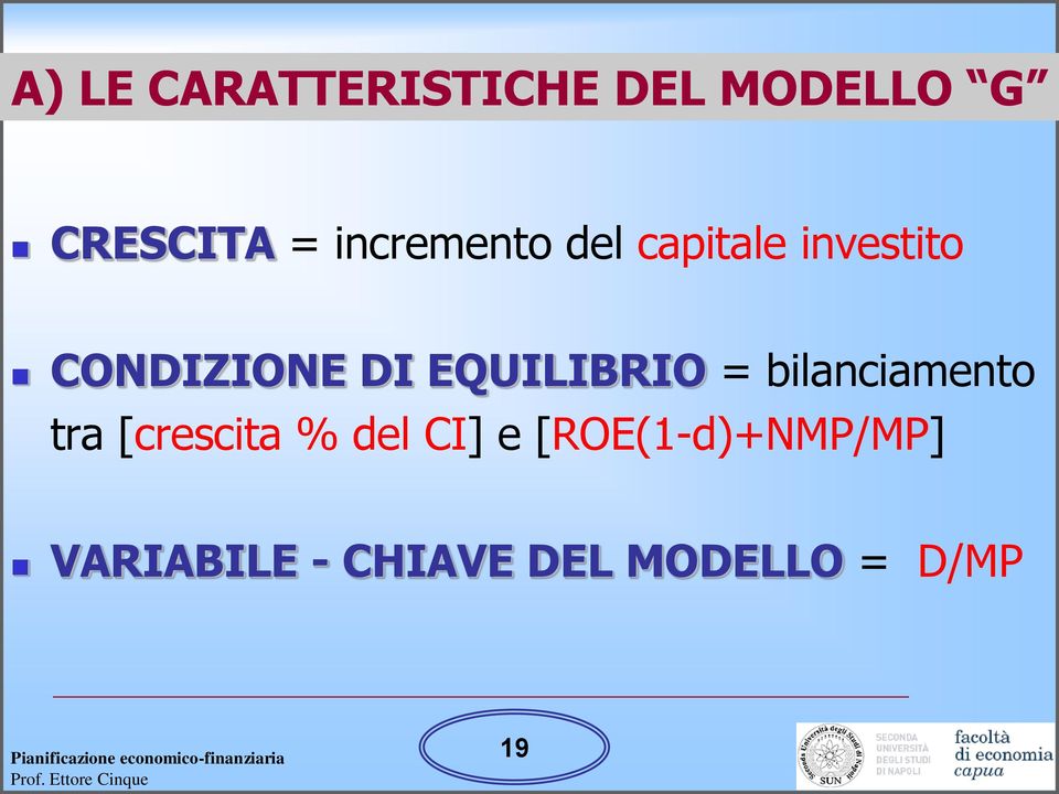 EQUILIBRIO = bilanciamento tra [crescita % del CI]