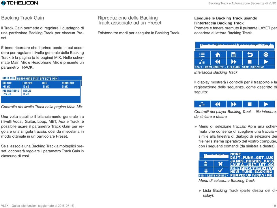Nelle schermate Main Mix e Headphone Mix è presente un parametro TRACK. Riproduzione delle Backing Track associate ad un Preset Esistono tre modi per eseguire le Backing Track.