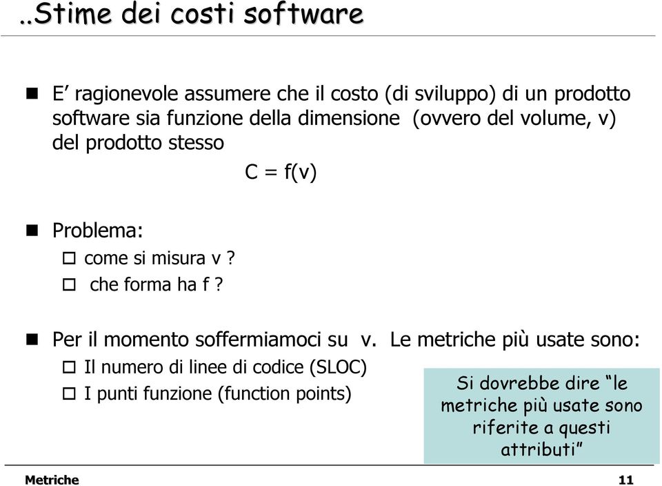 che forma ha f? Per il momento soffermiamoci su v.