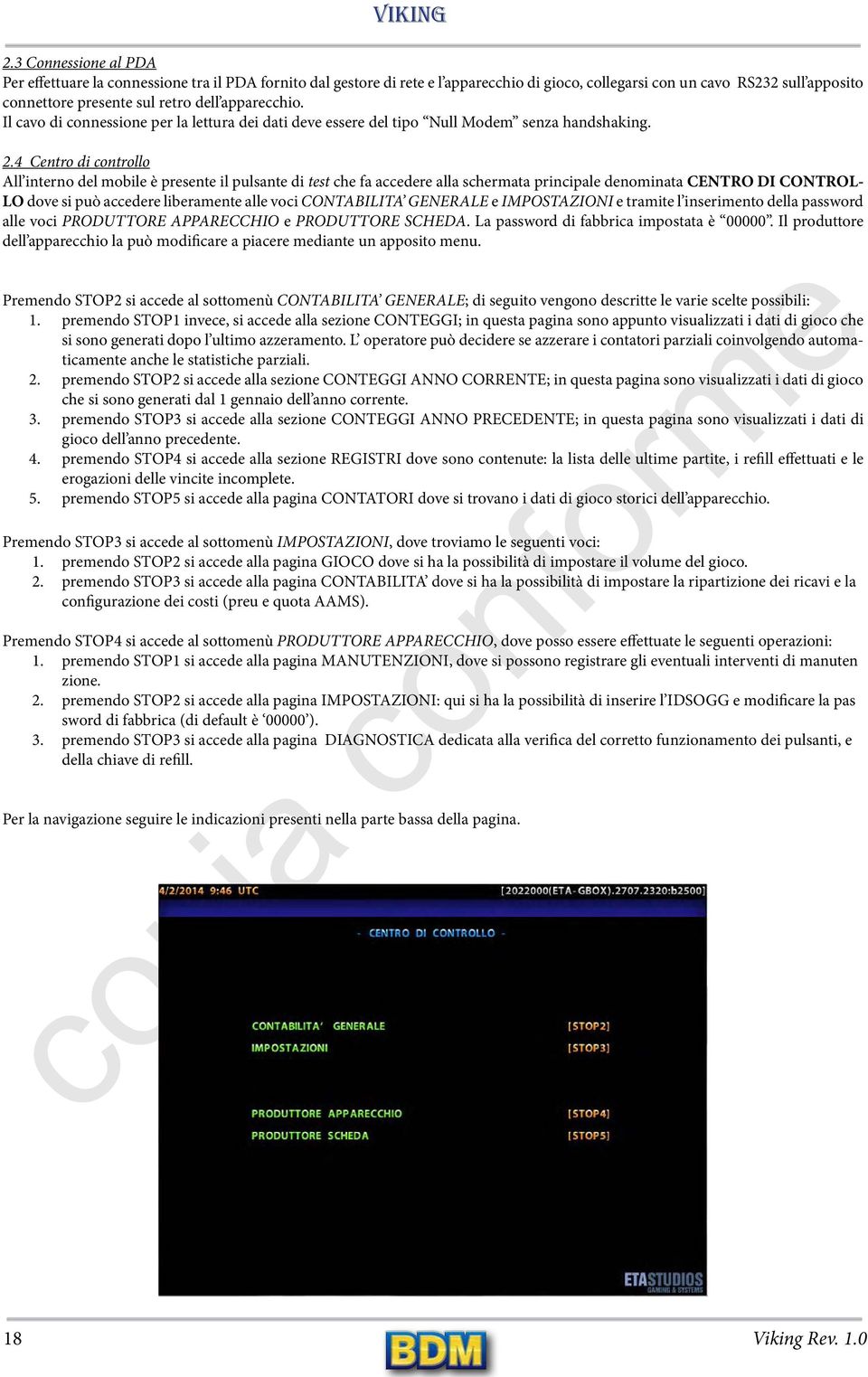 4 Centro di controllo All interno del mobile è presente il pulsante di test che fa accedere alla schermata principale denominata CENTRO DI CONTROL- LO dove si può accedere liberamente alle voci