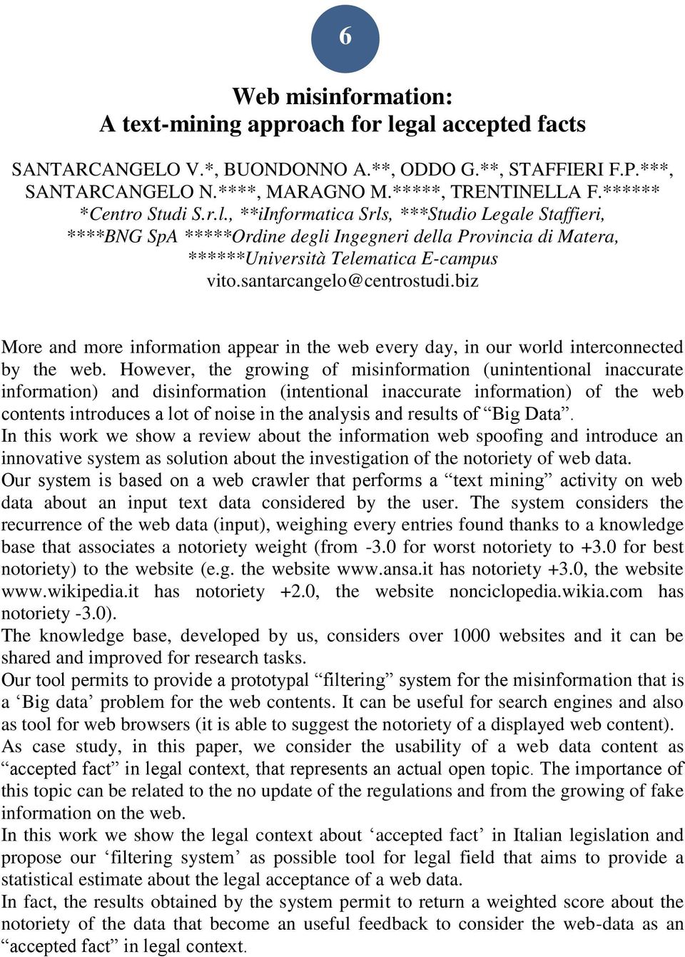 santarcangelo@centrostudi.biz More and more information appear in the web every day, in our world interconnected by the web.