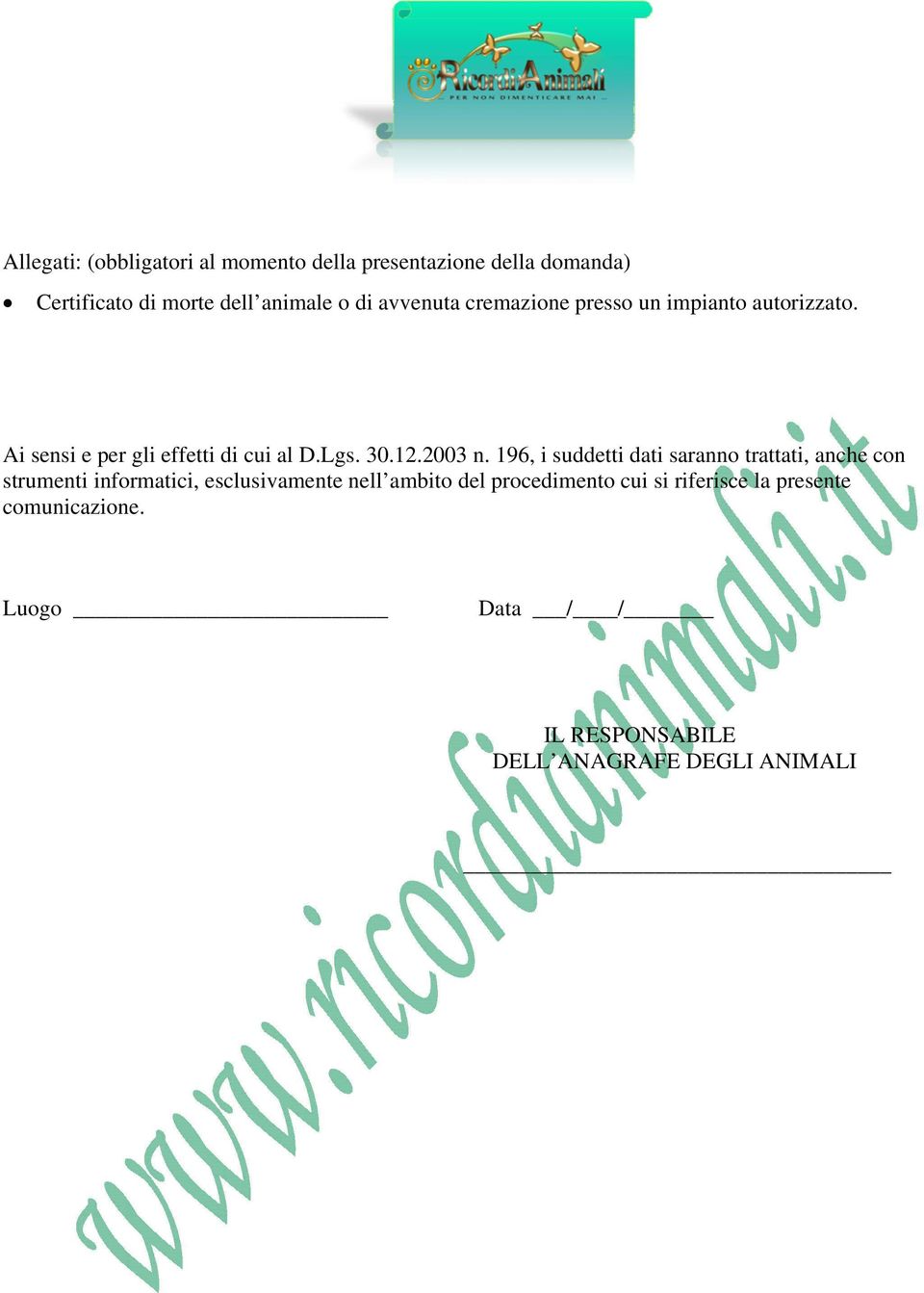 196, i suddetti dati saranno trattati, anche con strumenti informatici, esclusivamente nell ambito del