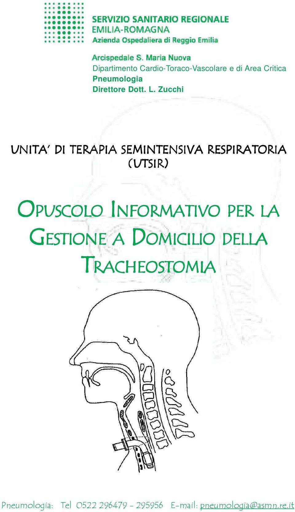 INFORMATIVO PER LA GESTIONE A DOMICILIO DELLA TRACHEOSTOMIA : Tel 0522