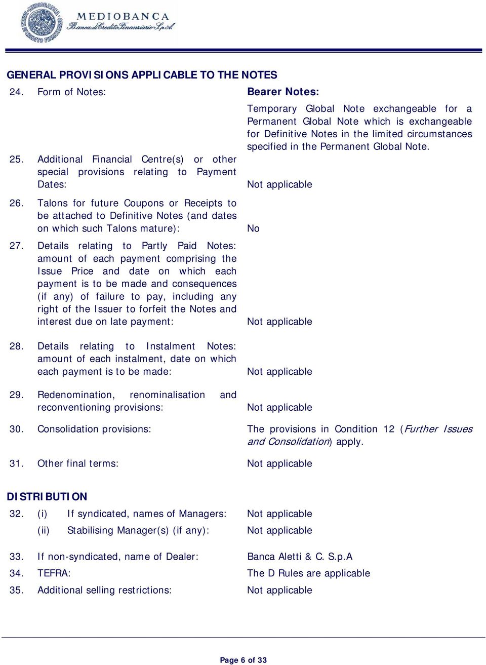 Details relating to Partly Paid Notes: amount of each payment comprising the Issue Price and date on which each payment is to be made and consequences (if any) of failure to pay, including any right