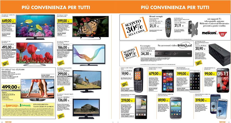 view): Slot CI+ Classe Efficienza Energetica: A+ Frequenza: 200 Hz Internet tv Connessioni: HDMI, USB Dimensioni: cm 119x16xh68 Alcuni esempi: TELECOMANDO UNIVERSAL ELECTRONIC SKY 705 30,15 21,11