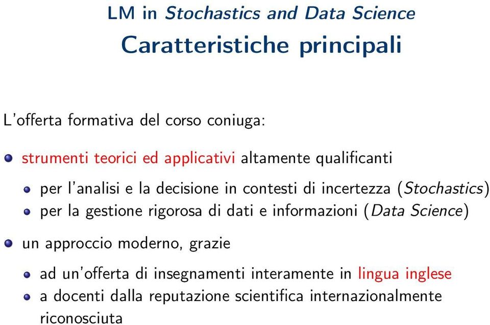 (Stochastics) per la gestione rigorosa di dati e informazioni (Data Science) un approccio moderno, grazie ad un