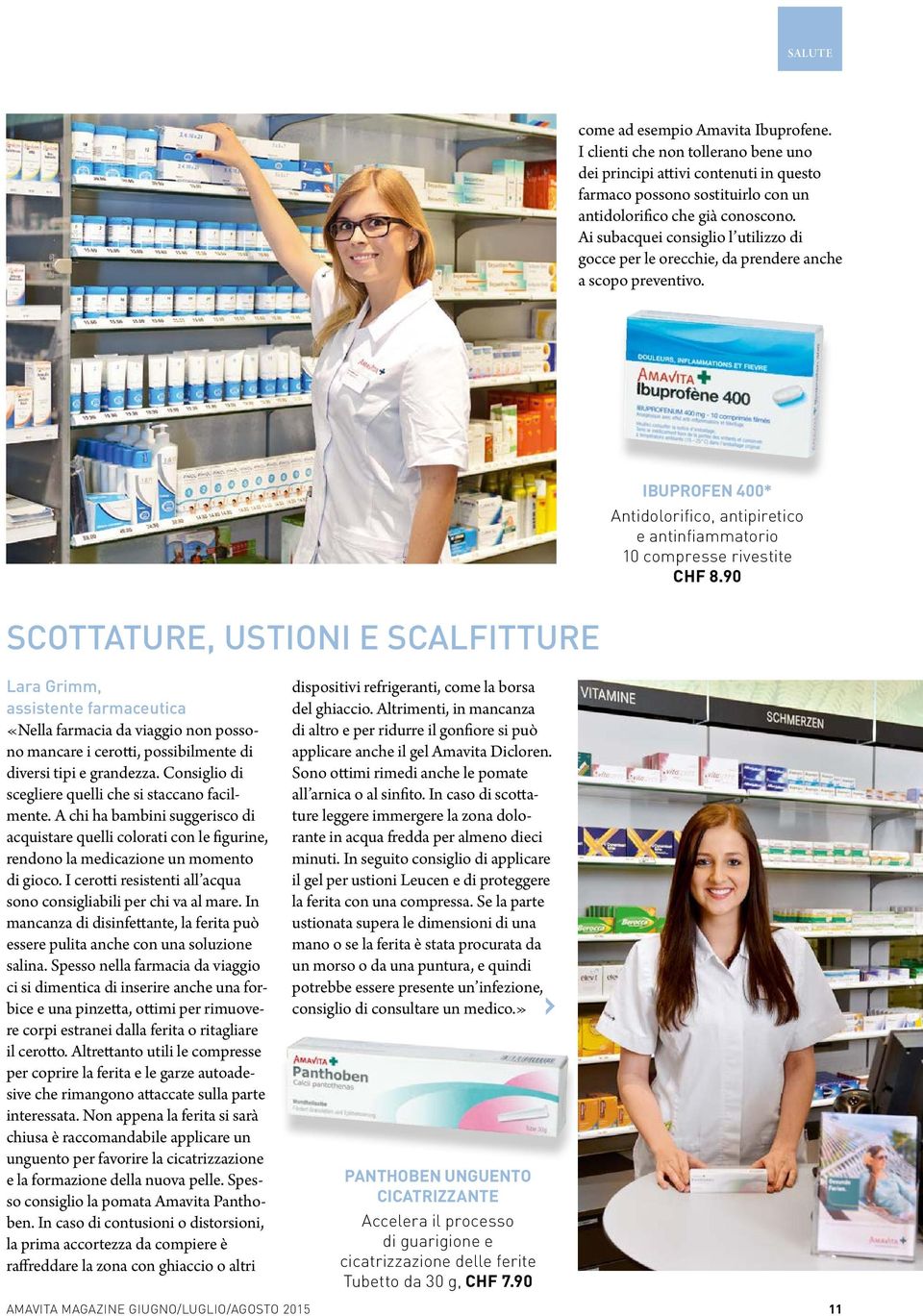 SCOTTATURE, USTIONI E SCALFITTURE IBUPROFEN 400* Antidolorifico, antipiretico e antinfiammatorio 10 compresse rivestite CHF 8.